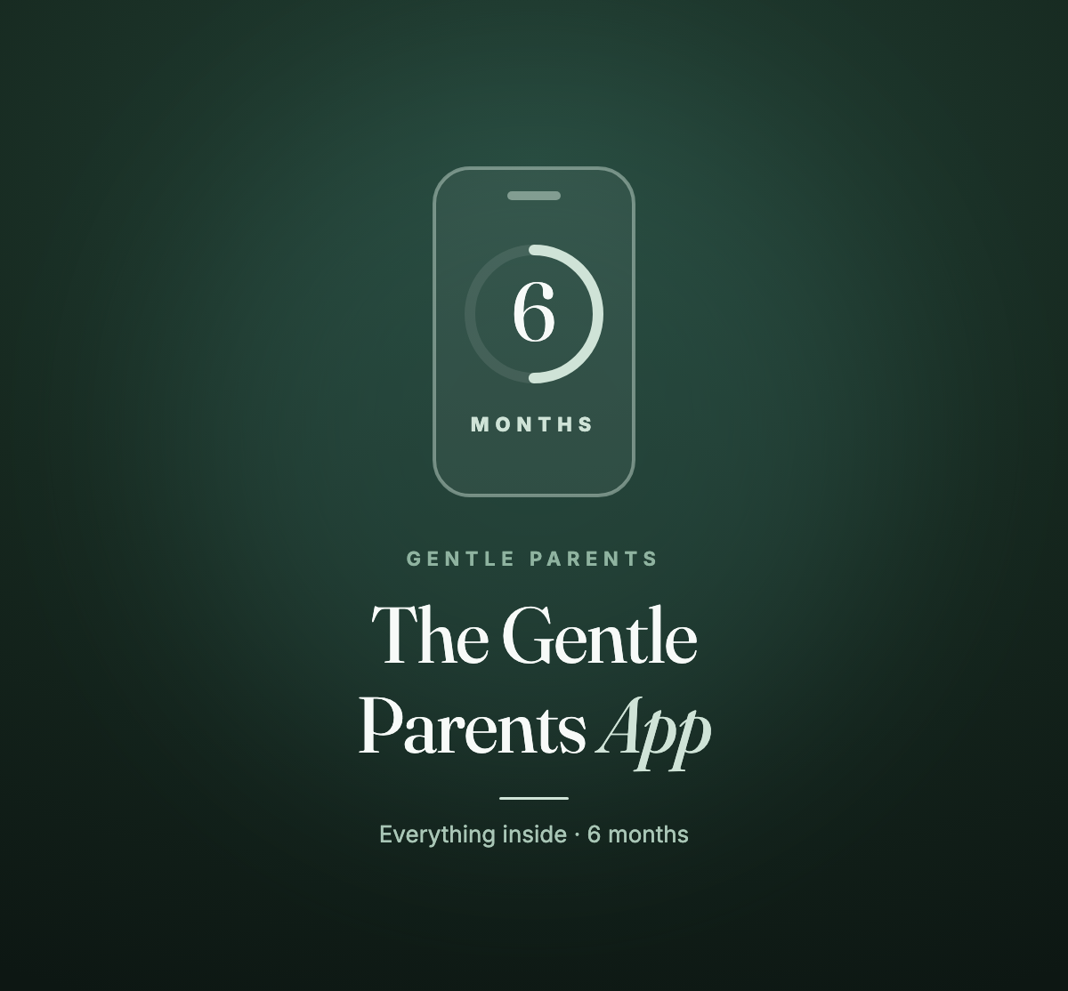 Gentle Parents App — 6 Months