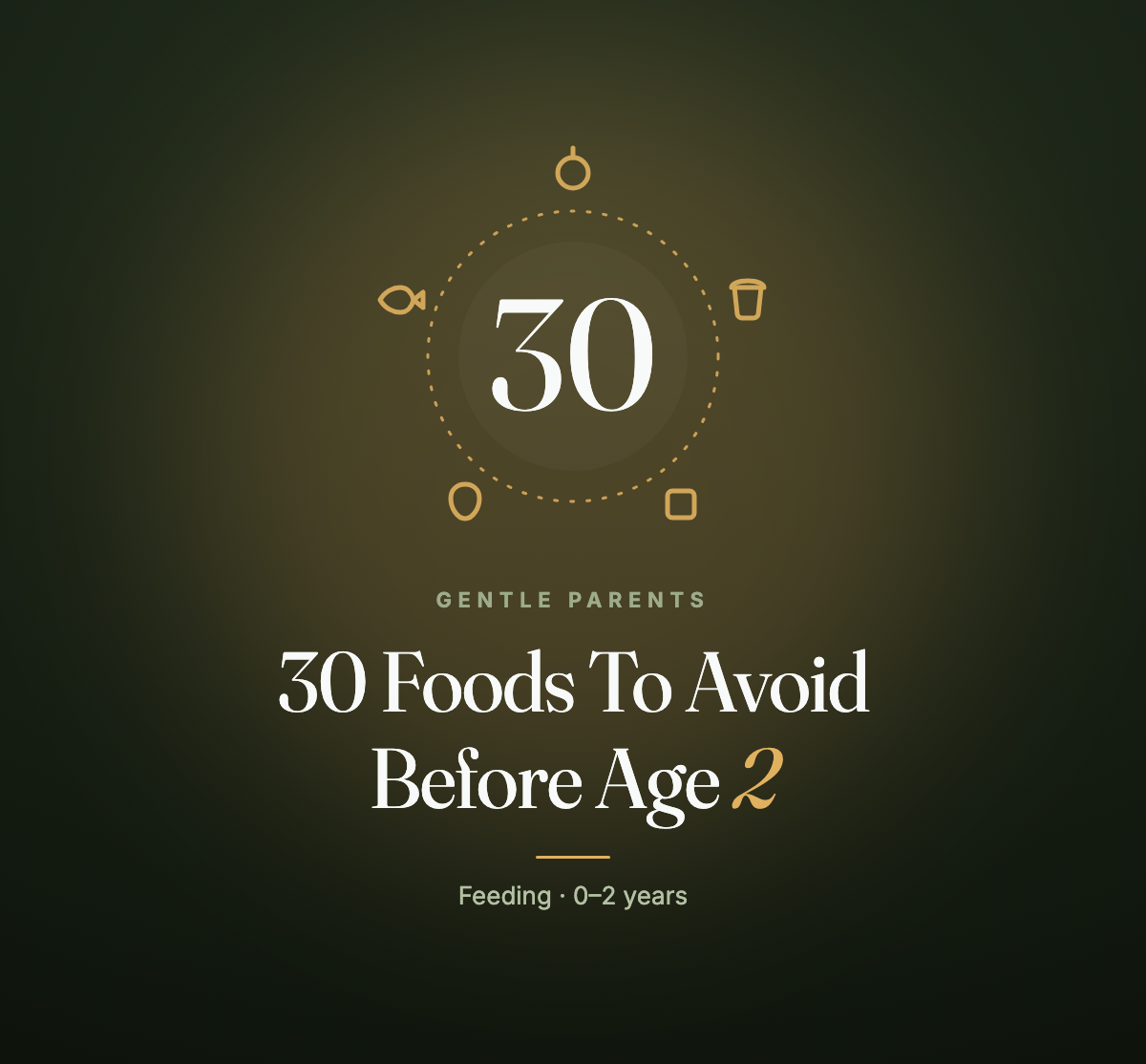 30 Foods To Avoid Before Age 2